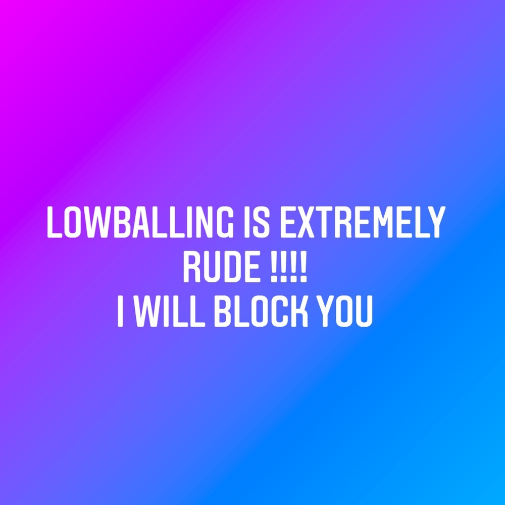 🚫 NO LOWBALLING ! I’ll block you